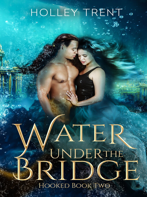 Title details for Water Under the Bridge by Holley Trent - Available